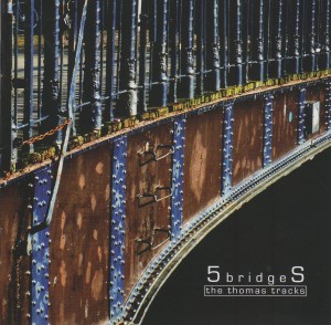 5 Bridges - The Thomas Tracks